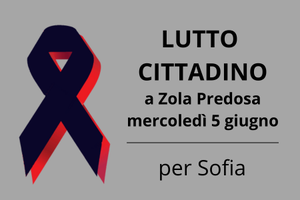 Mercoledì 5 giugno lutto cittadino a Zola Predosa per Sofia Stefani