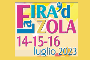 La Fira 'd Zola  - 26^ edizione: 14-15-16 luglio a Zola Predosa